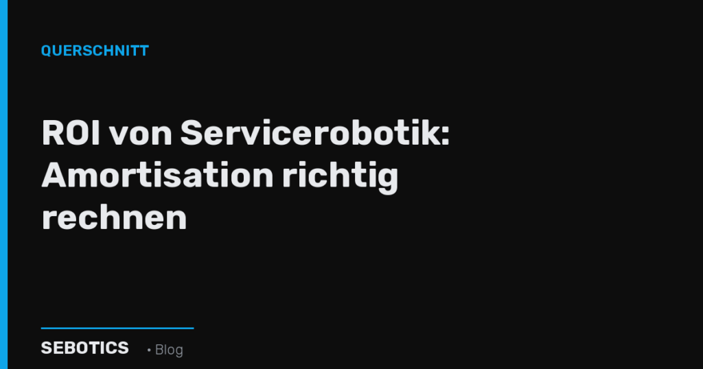 ROI von Servicerobotik – SEBOTICS