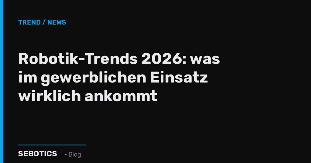 Robotik-Trends 2026 – SEBOTICS